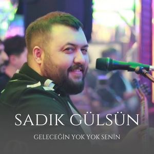 Geleceğin Yok Yok Senin