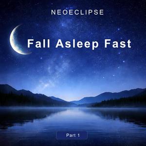 Fall Asleep Fast (Part One)