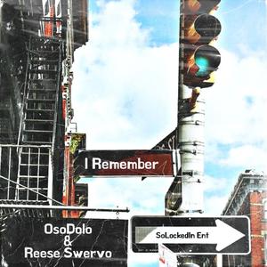 I Remember (feat. Reese Swervo)