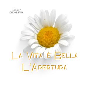La Vita è Bella L'Apertura