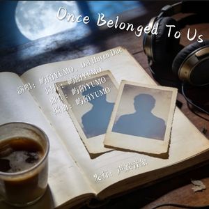 Once Belonged To Us
