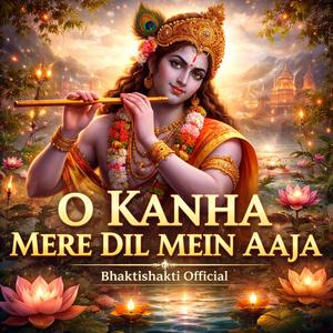 O Kanha Mere Dil Me Aaja