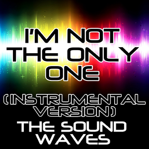 I'm Not the Only One