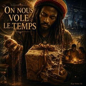 On nous vole le temps