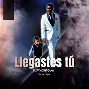 LLEGASTES TÚ (Pa mi hijo)