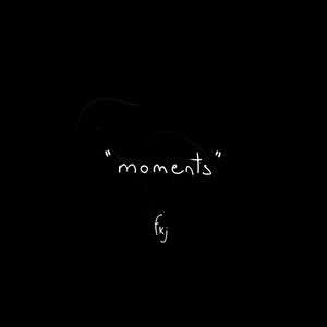Moments (Part 2)