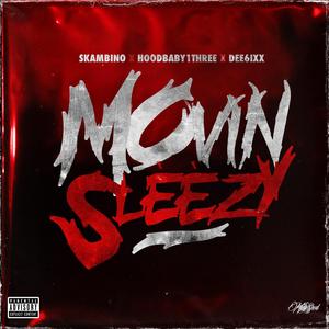 Movin Sleezy (feat. Hoodbaby1Three & Dee6ixx)