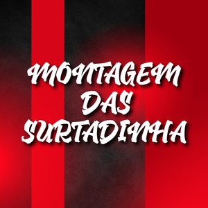 Montagem das Surtadinha (Remix)