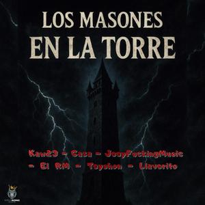 Los Masones En La Torre (feat. Kaw23, Gaza, Jeey****ingMusic, El RM, Teyshon & Llaverito)