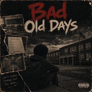Bad Old Days