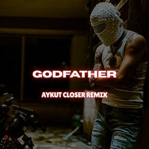 Godfather (Aykut Closer Remix)