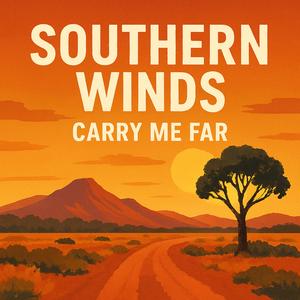 Southern Winds Carry Me Far