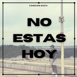 No Estas Hoy