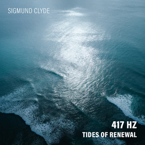 417 Hz Tides of Renewal