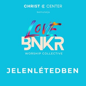 Jelenlétedben / / Christ Center