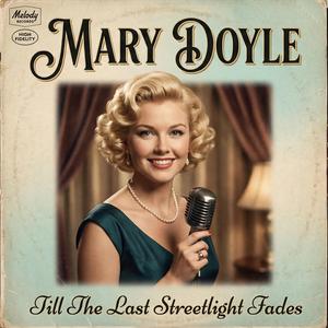 Till The Last Streetlight Fades (Mary Doyle)