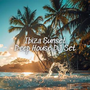 Ibiza Sunset Deep House DJ Set