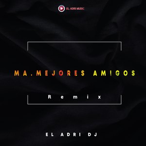 M.A (Mejores Amigos) (Remix)