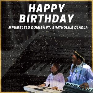 Happy birthday (feat. Simtholile Dladla)