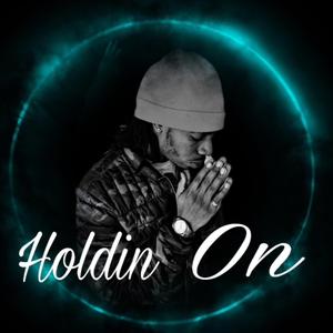 Holdin On
