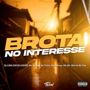 Brota no Interesse (feat. Mc Mr. Bim & Mc Moises da Torre)