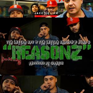 Reasonz (feat. 7thlettahsav & Bubz G)