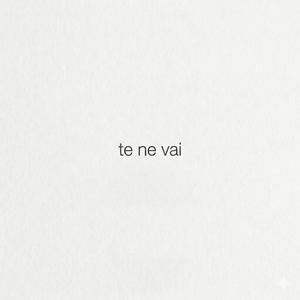 te ne vai