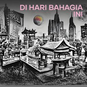 Di Hari Bahagia Ini