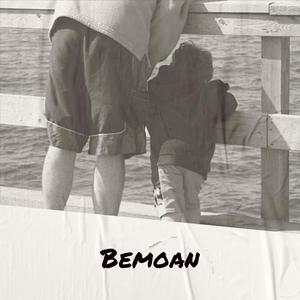 Bemoan