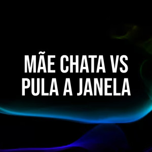 Mãe Chata Vs Pula a Janela