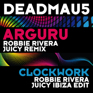 Arguru (Robbie Rivera Juicy Remix)