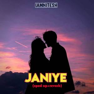 Janiye (Sped Up)