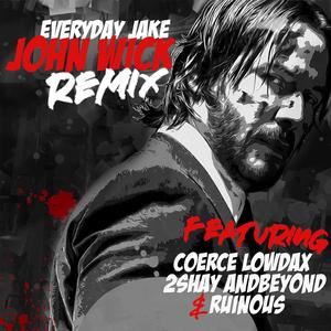 John Wick RMX (feat. Coerce, Lowdax, 2Shay, And Beyond & Ruinous)