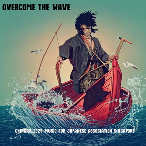 Overcome the Wave (Chingay 2025 Music for Japanese Association Singapore)