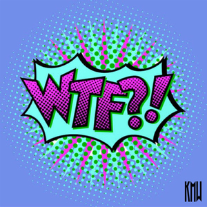 WTF?!