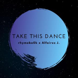 Take This Dance (feat. Alfairez J.)