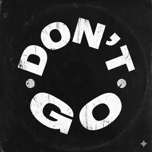 Don't Go
