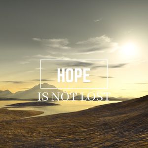 Hope is not lost