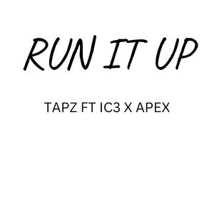 RUN IT UP (feat. IC3 & APEX)