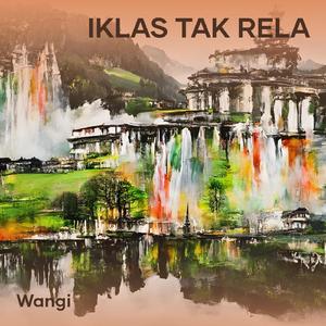 Iklas Tak Rela
