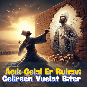 Aşık Celal Er Ruhavi Gelirsen Vuslat Biter