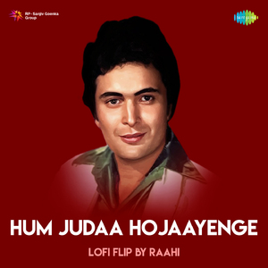 Hum Judaa Ho Jaayenge LoFi Flip