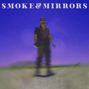 smoke & mirrors