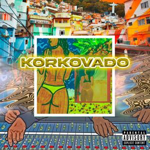 Korkovado (feat. ABYAYALA & Lu'kitas)