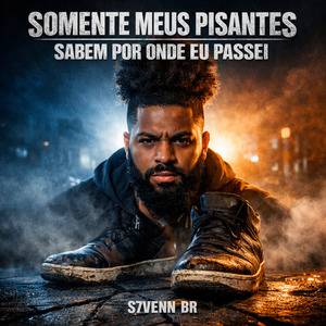 Somente Meus Pisantes Sabem por Onde Eu Passei