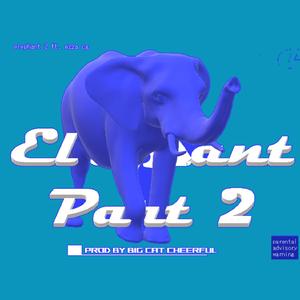 Elephant Rap, Pt. 2 (feat. Ezza of Choom Gang)