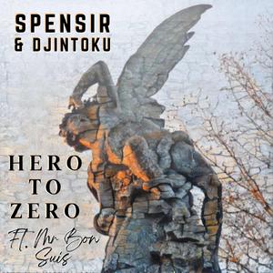 Hero to Zero (feat. Djintoku & Mr Bon Suis)
