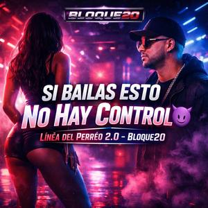 Si Bailas Esto No Hay Control