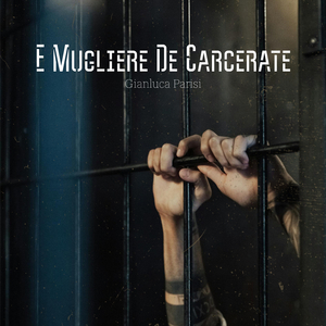 E mugliere de carcerate