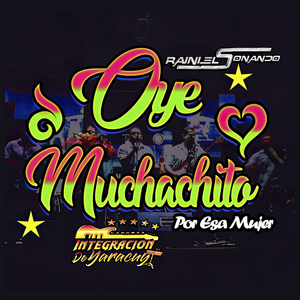 Oye Muchachito (Mix Raspacanilla)